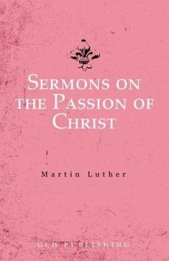 Sermons on the Passion of Christ (eBook, ePUB) - Luther, Martin