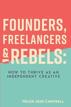 Founders, Freelancers & Rebels (eBook, ePUB) - Campbell, Helen Jane