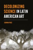 Decolonizing Science in Latin American Art (eBook, ePUB)