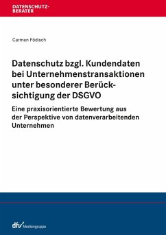 Datenschutz bzgl. Kundendaten bei Unternehmenstransaktionen unter besonderer Berücksichtigung der DSGVO (eBook, ePUB) - Födisch, Carmen