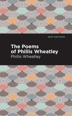 The Poems of Phillis Wheatley (eBook, ePUB) - Wheatley, Phillis