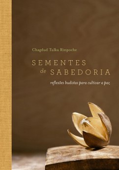 Sementes de sabedoria (eBook, ePUB) - Rinpoche, Chagdud Tulku