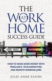 The Work At Home Success Guide (eBook, ePUB)