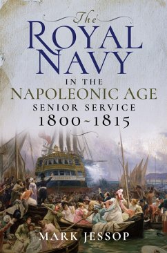 The Royal Navy in the Napoleonic Age (eBook, ePUB) - Jessop, Mark