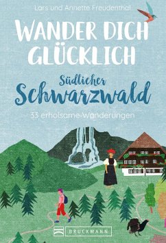 Wander dich glücklich - südlicher Schwarzwald (eBook, ePUB) - Freudenthal, Lars; Freudenthal, Annette