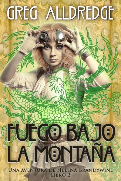 Fuego bajo la montaña (A Helena Brandywine Adventure, #2) (eBook, ePUB)