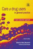 Care of Drug Users in General Practice (eBook, ePUB) Care of Drug Users in General Practice (eBook, ePUB)