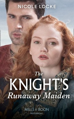 The Knight's Runaway Maiden (Lovers and Legends, Book 11) (Mills & Boon Historical) (eBook, ePUB) - Locke, Nicole