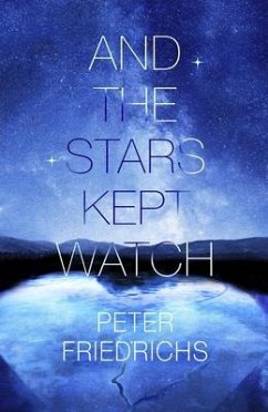 And The Stars Kept Watch (eBook, ePUB) - Friedrichs, Peter