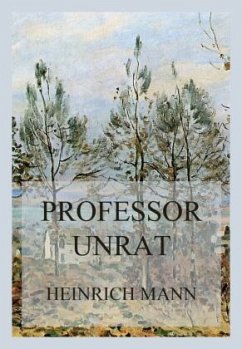 Professor Unrat - Mann, Heinrich