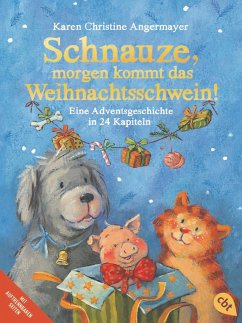 Schnauze, morgen kommt das Weihnachtsschwein! / Schnauze Bd.5 - Angermayer, Karen Chr.