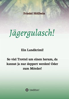 Jägergulasch! - Höllbein, Friedel