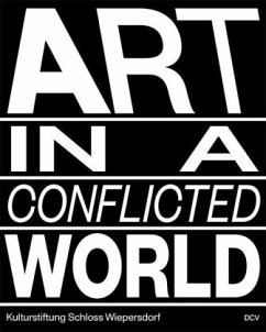 Art in a Conflicted World - Bourne-Farrell, Cécile;Lloyd Corporation;Dobai, Sarah