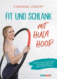 Fit und schlank mit Hula Hoop (eBook, ePUB) - Loroff, Corinna