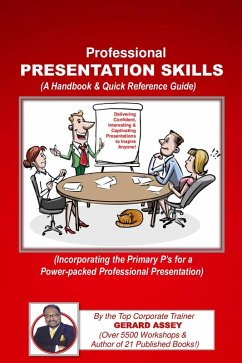 Professional Presentation Skills (A Handbook & Quick Reference Guide) (eBook, ePUB) - Assey, Gerard