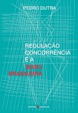 Regulação, concorrência e a crise brasileira (eBook, ePUB)