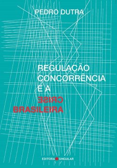 Cover Regulação, concorrência e a crise brasileira (eBook, ePUB)