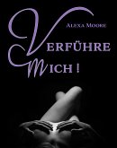 Verführe Mich - Prickelnde Seitensprung-Erlebnisse für die Fantasien, die wir uns verbieten (eBook, ePUB) Verführe Mich - Prickelnde Seitensprung-Erlebnisse für die Fantasien, die wir uns verbieten (eBook, ePUB)