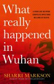 What Really Happened In Wuhan (eBook, ePUB)