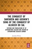 The Conquest of Santarém and Goswin's Song of the Conquest of Alcácer do Sal (eBook, ePUB)