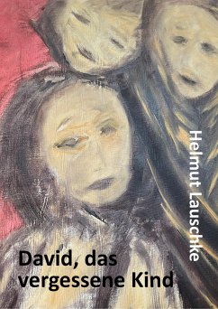 David, das vergessene Kind (eBook, ePUB) - Lauschke, Helmut