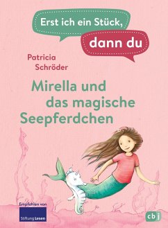 Mirella und das magische Seepferdchen / Erst ich ein Stück, dann du Bd.44 - Schröder, Patricia