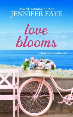 Love Blooms: A Firefighter Small Town Romance (The Bell Family of Bluestar Island, #1) (eBook, ePUB) - Faye, Jennifer