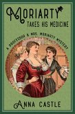Moriarty Takes His Medicine (A Professor & Mrs. Moriarty Mystery, #2) (eBook, ePUB) Moriarty Takes His Medicine (A Professor & Mrs. Moriarty Mystery, #2) (eBook, ePUB)