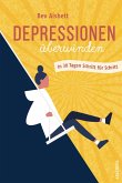 Depressionen überwinden. In 30 Tagen Schritt für Schritt (eBook, ePUB)