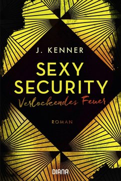 Verlockendes Feuer / Sexy Security Bd.4 (eBook, ePUB) - Kenner, J.