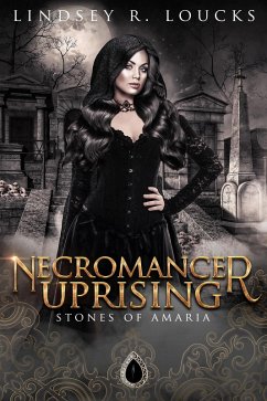 Necromancer Uprising (Stones of Amaria, #4) (eBook, ePUB) - Loucks, Lindsey R.