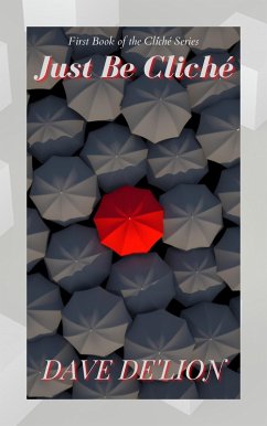 Just Be Cliché (Cliché Series) (eBook, ePUB) - De'Lion, Dave