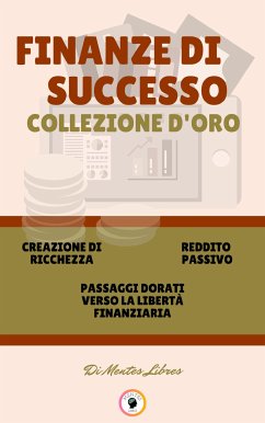 Creazione di ricchezza - passaggi dorati verso la libertà finanziaria - reddito passivo (3 libri) (eBook, ePUB) - LIBRES, MENTES