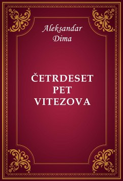 Četrdeset pet vitezova (eBook, ePUB) - Dima, Aleksandar