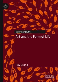 Art and the Form of Life (eBook, PDF) - Brand, Roy