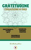 Gratitudine il potere in te - proverbi di ispirazione - azione del pensiero positivo (3 libri) (eBook, ePUB)