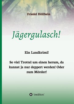 Jägergulasch! - Höllbein, Friedel