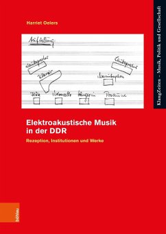Elektroakustische Musik in der DDR - Oelers, Harriet