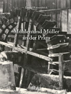 Mühlen und Müller an der Pram - Ratzenböck, Ewald