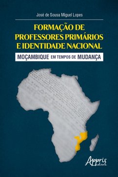 Cover Formação de Professores Primários e Identidade Nacional: Moçambique em Tempos de Mudança (eBook, ePUB)