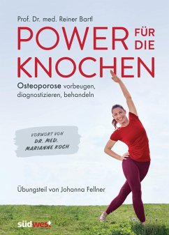 Power für die Knochen - Osteoporose vorbeugen, diagnostizieren, behandeln - Übungsteil von Johanna Fellner (eBook, ePUB) - Bartl, Reiner
