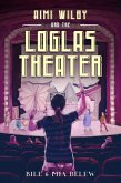 The LoGlas Theater (Growing Up Aimi, #3) (eBook, ePUB)
