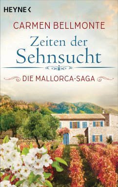 Zeiten der Sehnsucht / Mallorca Saga Bd.2 (eBook, ePUB) - Bellmonte, Carmen