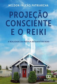 Cover Projeção Consciente e o Reiki (eBook, ePUB)