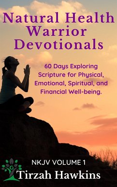 Natural Health Warrior Devotionals (eBook, ePUB) - Hawkins, Tirzah