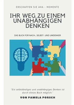 Ihr Weg zu einem unabhängigen Denken - Porsch, Pamela