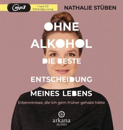 Ohne Alkohol: Die beste Entscheidung meines Lebens - Stüben, Nathalie