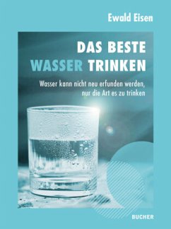 Das beste Wasser trinken - Eisen, Ewald