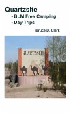 Quartzsite - BLM Free Camping - Day Trips (eBook, ePUB)