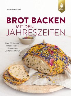 Brot backen mit den Jahreszeiten (eBook, PDF) - Loidl, Matthias